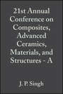 21st Annual Conference on Composites, Advanced Ceramics, Materials, and Structures - A