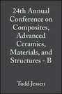 24th Annual Conference on Composites, Advanced Ceramics, Materials, and Structures - B