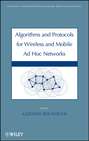Algorithms and Protocols for Wireless, Mobile Ad Hoc Networks