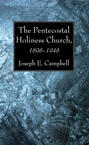 The Pentecostal Holiness Church, 1898–1948