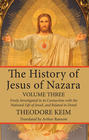 The History of Jesus of Nazara, Volume Three