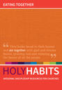 Holy Habits: Eating Together