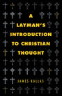 A Layman’s Introduction to Christian Thought
