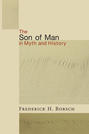 The Son of Man in Myth and History