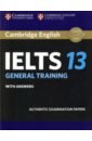 Cambridge IELTS 13. General Training Student's Book with Answers. Authentic Examination Papers