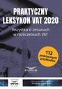 Praktyczny leksykon VAT 2020.Wszystko o zmianach w rozliczeniach VAT