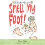 Smell My Foot! - Chick and Brain, Book 1 (Unabridged)