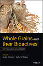 Whole Grains and their Bioactives