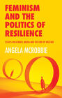 Feminism and the Politics of 'Resilience'