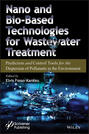 Nano and Bio-Based Technologies for Wastewater Treatment