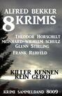 8 Krimis: Killer kennen kein Gebot: Krimi Sammelband 8009