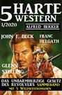 5 harte Western 1/2020: Das unbarmherzige Gesetz des Revolvers: Sammelband mit 5 Wildwestromanen