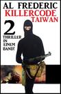 Killercode Taiwan: Zwei Thriller