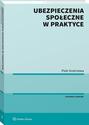 Ubezpieczenia społeczne w praktyce