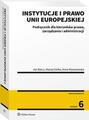 Instytucje i prawo Unii Europejskiej. Podręcznik dla kierunków prawa, zarządzania i administracji