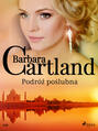 Podróż poślubna - Ponadczasowe historie miłosne Barbary Cartland