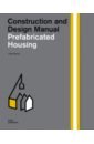 Prefabricated Housing. Construction and Design Manual