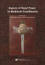 Aspects of Royal Power in Medieval Scandinavia