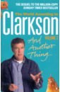 And Another Thing... The World According to Clarkson. Volume 2