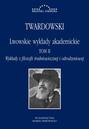 Lwowskie wykłady akademickie, tom II - Wykłady z historii filozofii, część II - Wykłady z filozofii średniowiecznej i odrodzeniowej