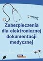 Zabezpieczenia dla elektronicznej dokumentacji medycznej