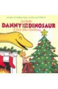 Danny and the Dinosaur. A Very Dino Christmas