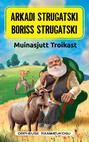 Muinasjutt Troikast