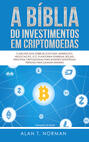 A B&iacute;blia Do Investimentos Em Criptomoedas