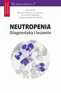 Neutropenia - diagnostyka i leczenie