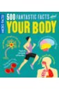 Micro Facts! 500 Fantastic Facts About Your Body
