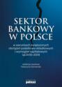 Sektor bankowy w Polsce w warunkach zwiększonych obciążeń podatkowo-składkowych i wymogów kapitałowych lat 2015-2019