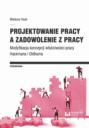 Projektowanie pracy a zadowolenie z pracy