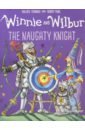 Winnie and Wilbur. Naughty Knight