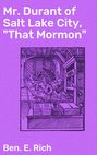 Mr. Durant of Salt Lake City, "That Mormon"
