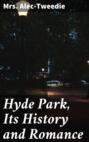 Hyde Park, Its History and Romance