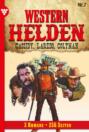 Western Helden - 3 Romane 7 – Erotik Western