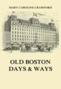 Old Boston Days & Ways