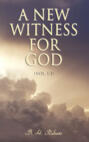 A New Witness for God (Vol. 1-3)