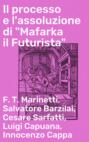 Il processo e l'assoluzione di "Mafarka il Futurista"