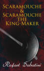 Scaramouche & Scaramouche the King-Maker