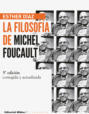 La filosofía de Michel Foucault: edición ampliada y actualizada
