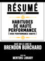 Resume Etendu: Habitudes De Haute Performance (High Performance Habits) - Base Sur Le Livre De Brendon Burchard