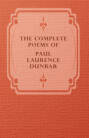 The Complete Poems Of Paul Laurence Dunbar