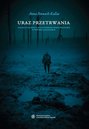 Uraz przetrwania. Trauma i polemika z mitem pierwszej wojny światowej w powieści kanadyjskiej