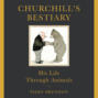 Churchill's Bestiary - His Life Through Animals (Unabridged)