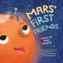 Mars' First Friends - Come on Over, Rovers! (Unabridged)