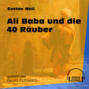 Ali Baba und die 40 Räuber (Ungekürzt)