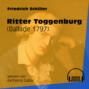 Ritter Toggenburg - Ballade 1797 (Ungekürzt)