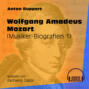 Wolfgang Amadeus Mozart - Musiker-Biografien, Folge 1 (Ungekürzt)
