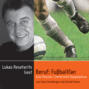 Beruf: Fußballfan - Eine Passion. Literarische Doppelpässe. (Ungekürzt)